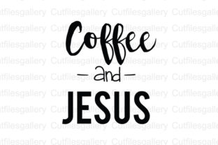 Coffee and Jesus Coffee Quote SVG: A Crafts Graphics Gem