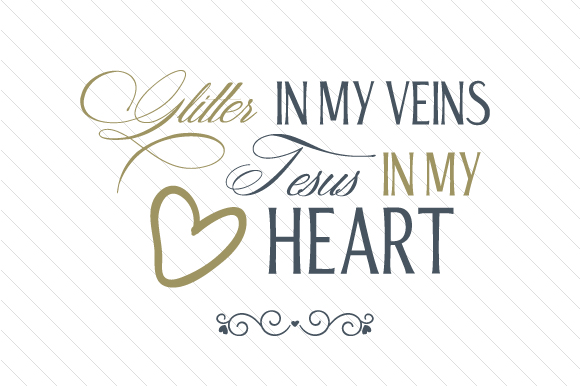 Glitter in My Veins, Jesus in My Heart Design Review