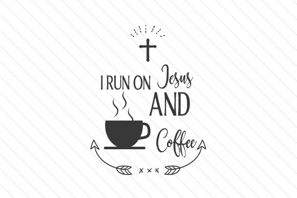 I Run on Jesus and Coffee: Religious Crafts Asset