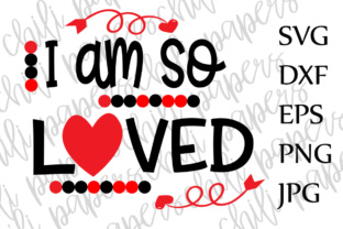 Review: I Am so Loved Svg for Creative Crafts Graphics