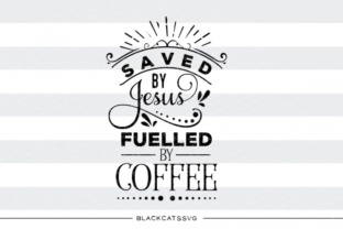 Review: Saved by Jesus, Fueled by Coffee Svg for Crafts & Graphics